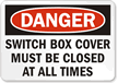 Danger Switch Box Cover Closed Sign