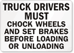 Drivers Chock Wheels Loading Unloading Sign