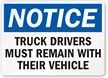Truck Drivers Must Remain Their Vehicle Sign