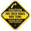 Truck Makes Wide Turns Sign