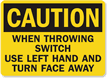 Caution: When Throwing Switch Sign