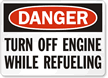 Danger Turn Off Engine Refueling Sign