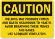 Caution Welding May Produce Fumes Gases Sign