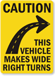 Vehicle Makes Wide Turns Sign