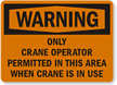 Warning Crane Operator Permitted Sign