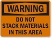 Warning No Stacking Materials Sign