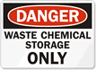 Danger: Waste Chemical Storage Only