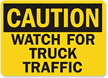 Caution Watch For Truck Traffic Sign