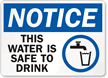 Notice This Water Safe To Drink Sign
