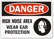 Danger Noise Area Wear Ear Protection Sign