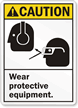 Caution (ANSI) Wear Protective Equipment Sign