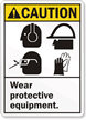 Caution (ANSI) Wear Protective Equipment Sign