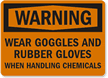 Warning: Wear Goggles, Gloves Handling Chemicals Sign