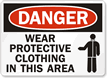 Danger Wear Protective Clothing Sign