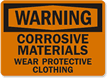 Warning Corrosive Materials Protective Clothing Sign