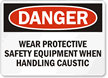 Danger Protective Safety Equipment Caustic Sign