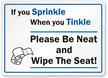 Bathroom Sign! If you sprinkle wipe seat