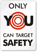 Only You Can Target Safety
