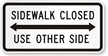 Sidewalk Closed, Use Other Side MUTCD Sign