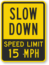 Slow Down Speed Limit 15 MPH