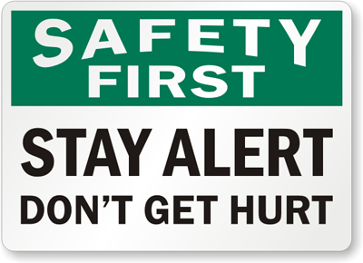 Stay Alert - Don't Get Hurt