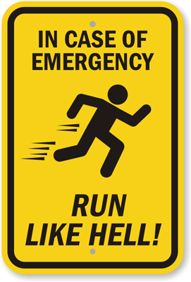 In case of emergency, run like hell! sign