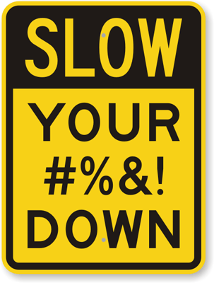 slow-your-ass-down-sign-k-9920