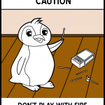A cartoon penguin playing with a box of matches strewn about the floor.
