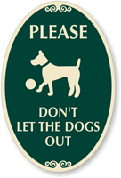 Please Do not Let The Dogs Out SignatureSigns™