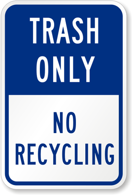 https://www.smartsign.com/img/lg/K/Trash-Only-No-Recycling-Sign-K-7846.gif