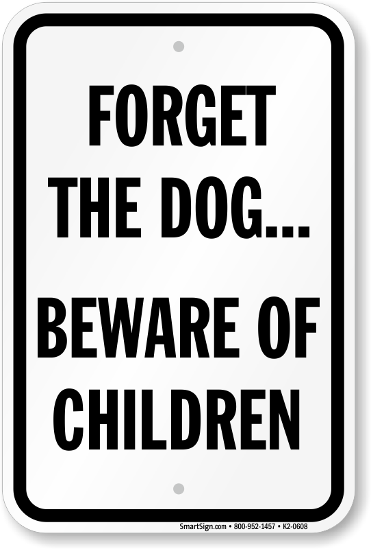 Beware of the Dog Sign and dont trust the kids DS-07 