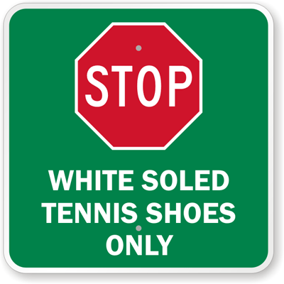 White Soled Tennis Shoes Only Sign, SKU 