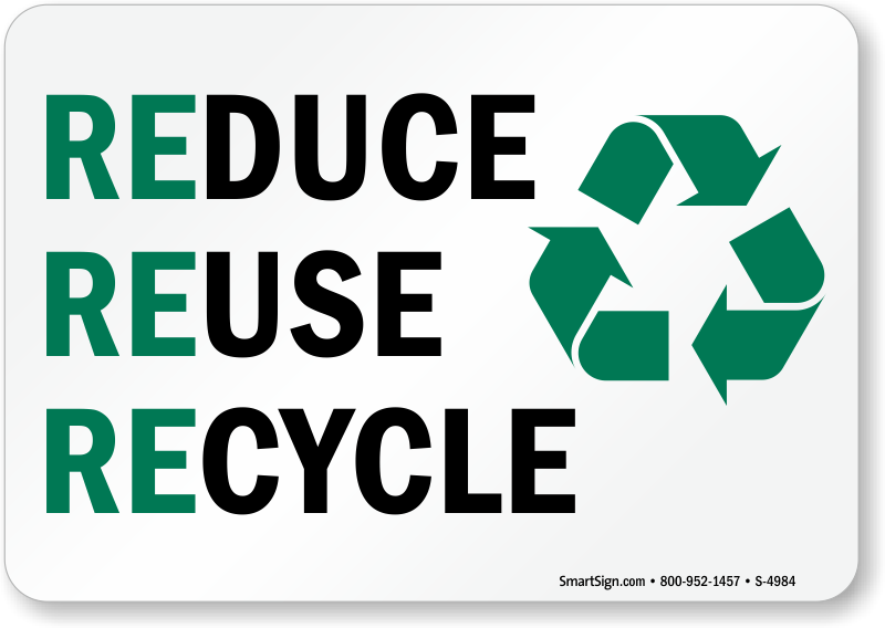 Reduce, Reuse, Recycle 