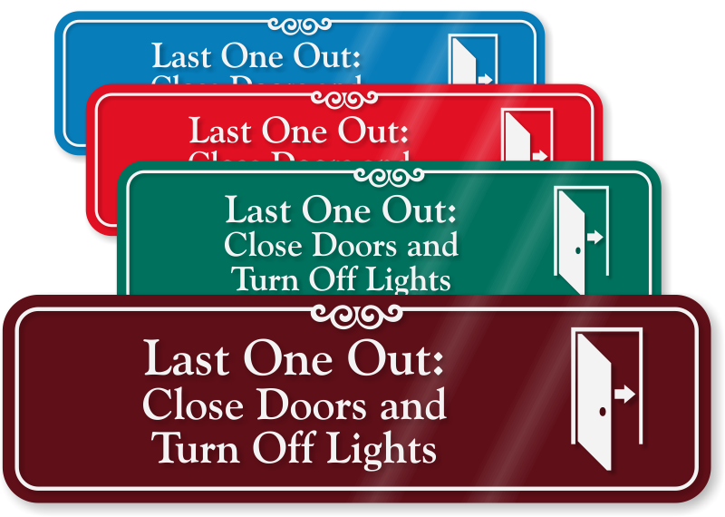 Last One Out, Close Door Turn Off Lights ShowCase Wall Sign, SKU: SE-6045