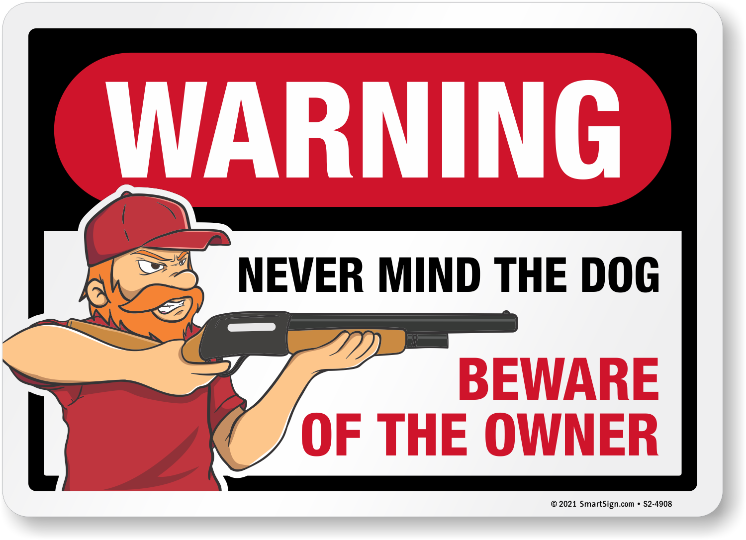 Never Mind The Dog Beware of Owner Gun Warning Signs Indoor and Outdoor Use,... 