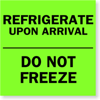 Refrigerate Do Not Freeze Label