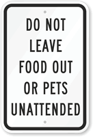 Do Not Leave Food Or Pets Unattended Sign