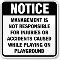 Notice Management Not Responsible for Injuries Accidents Sign