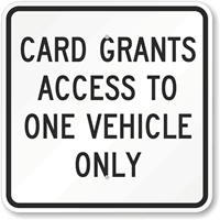 Card Access To One Vehicle Only Sign