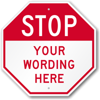Custom STOP Sign, Add Own Text