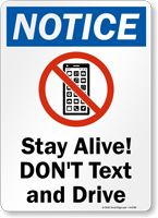 Notice Stay Alive Don't Text And Drive Sign