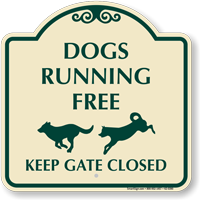 Keep Gate Closed Dogs Running Free Sign