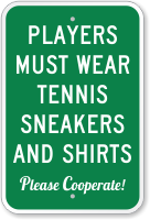 Player Must Wear Tennis Sneakers And Shirts Sign