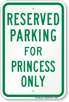 Parking Space Reserved For Princess Only Sign