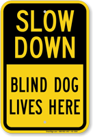 Slow Down Blind Dog Lives Here Sign