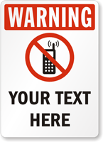 Custom Warning Sign - No Cellphone Symbol