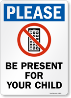Please Be Present For Your Child Sign