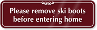 Remove Ski Boots Before Entering Home ShowCase Sign