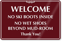 Welcome No Ski Boots Inside ShowCase Sign