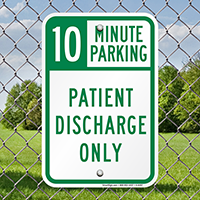 10 Minutes Parking, Patient Discharge Only Sign